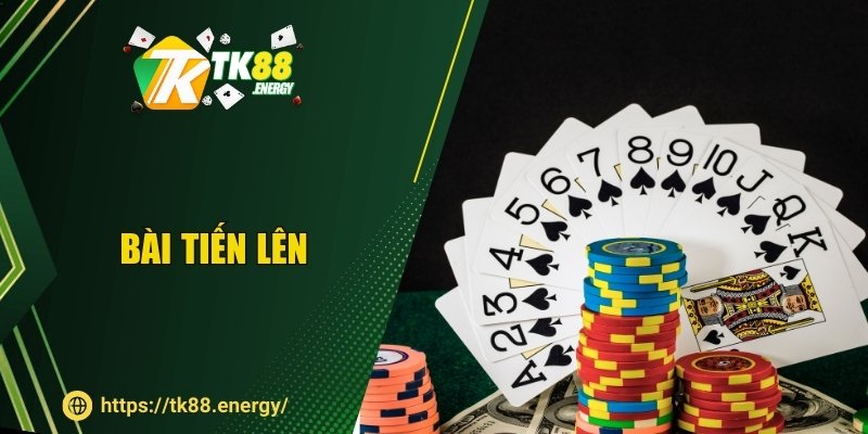 Bài Tiến Lên - Thể Hiện Chiến Thuật Thông Minh Và Đoán Bài