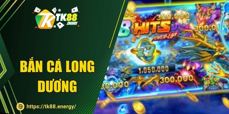 Bắn Cá Long Dương – Trò Chơi Đỉnh Cao, Cơ Hội Gặt Hái Kho Bạc Khủng