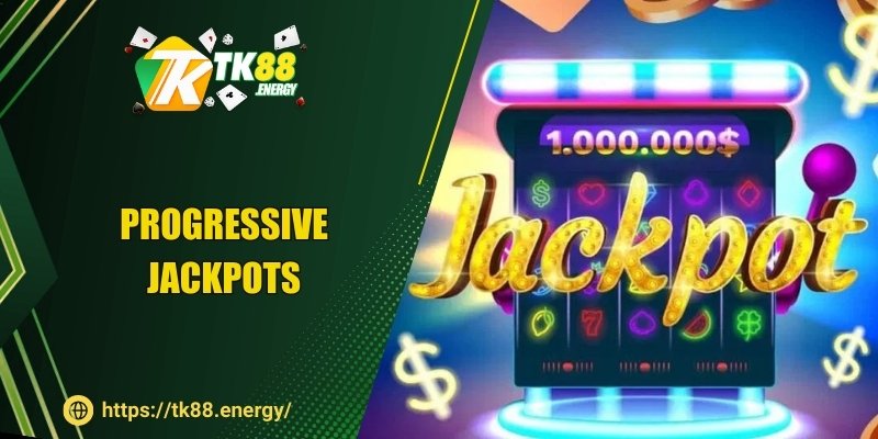Progressive Jackpots – Cơ Hội Đổi Đời Chỉ Sau Một Vòng Quay
